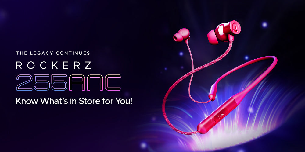 The Legacy Continues: Rockerz 255 ANC - Know What’s in Store for You!