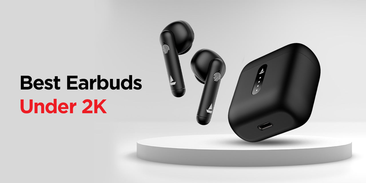 Best Earbuds Under 2000 to Vibe to Your Playlist