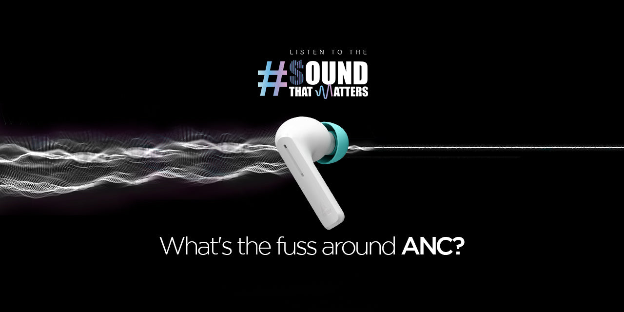 Listen to the #SoundThatMatters – Let’s Talk About Active Noise Cancellation