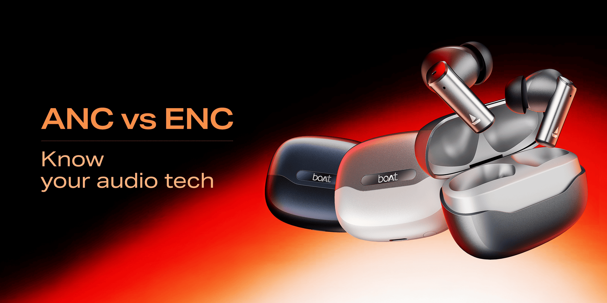 ANC vs ENC: Choose the Noise Cancellation that suits You.