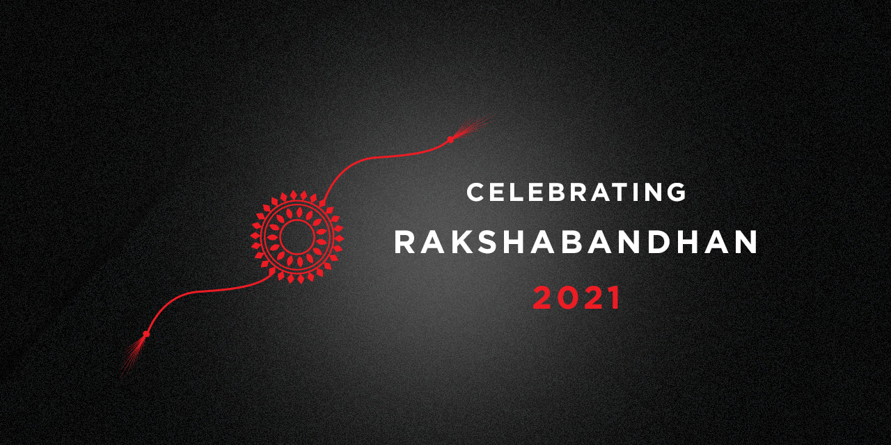 Rakshabandhan 2021: Celebrating the Goofiest Bond in the World