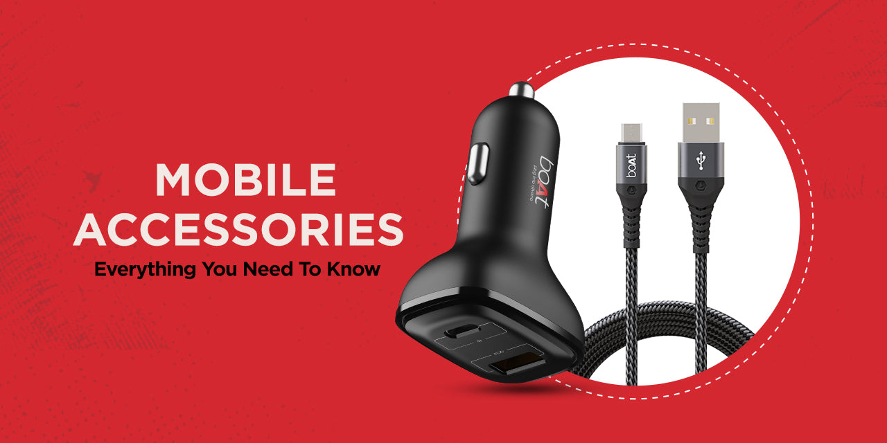 Your One-Stop Buying Guide for Mobile Accessories