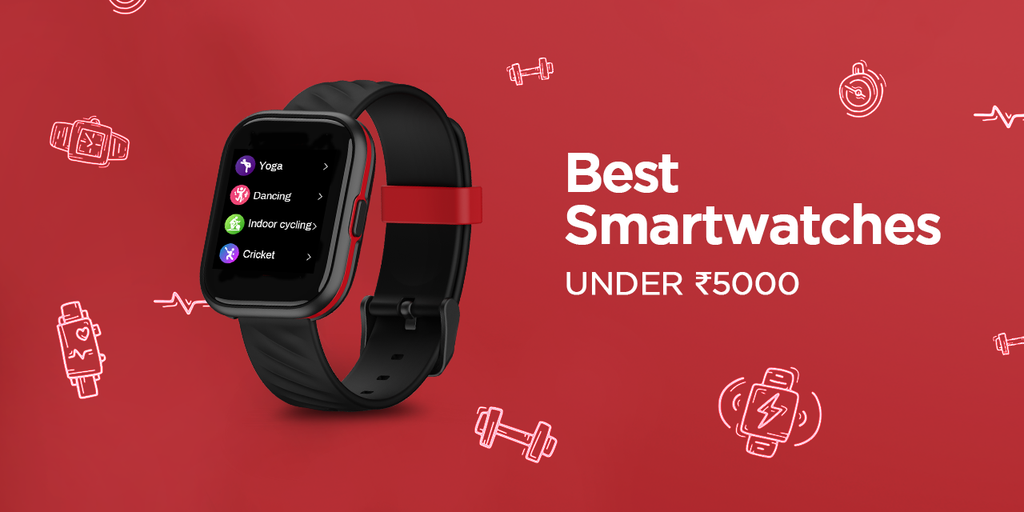 Find the Best Smartwatch Under 5000 with Power-Packed Performance