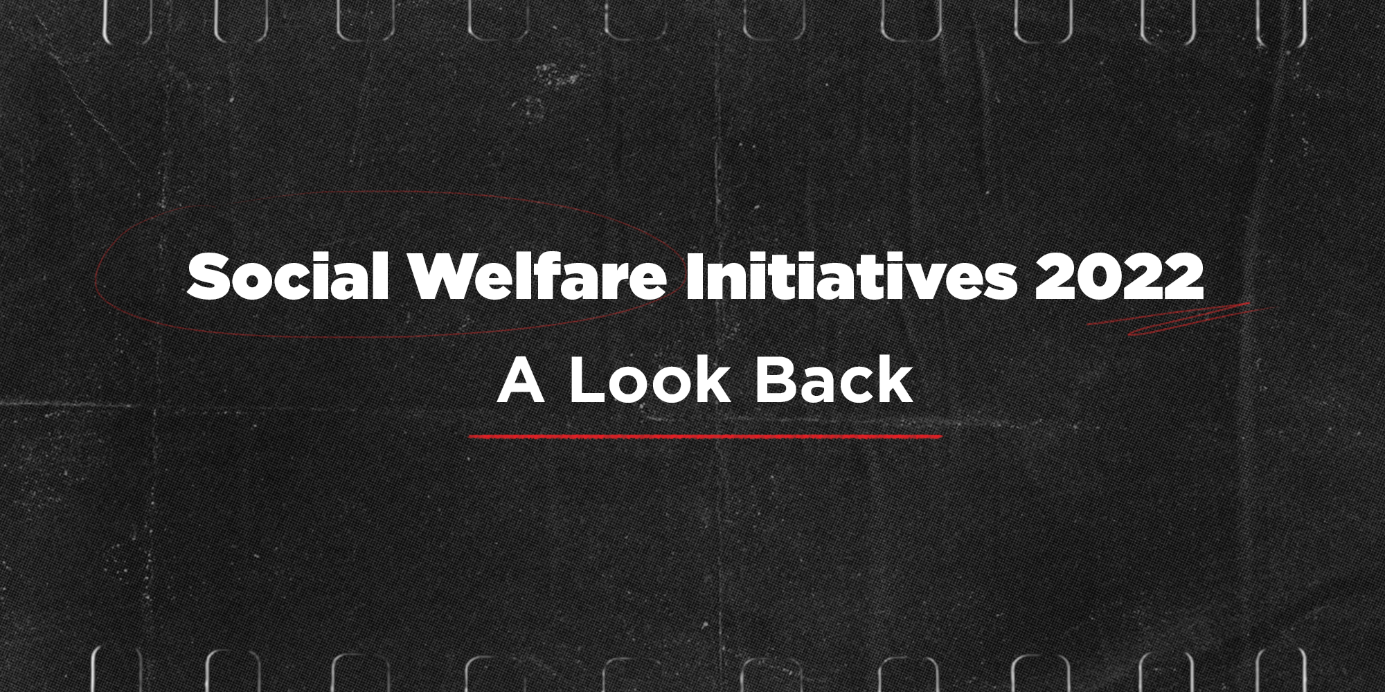 Social Welfare Initiatives 2022 - A Look Back