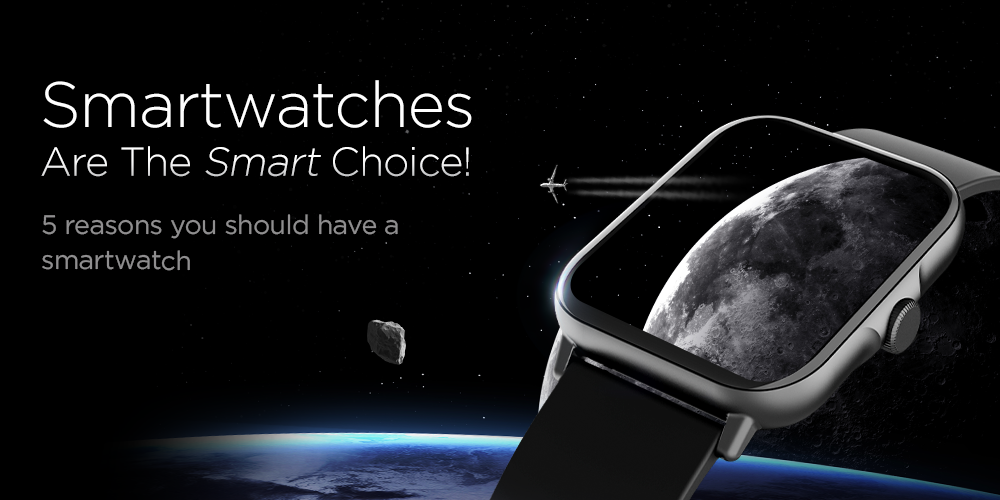 5 reasons why smartwatches are worth it
