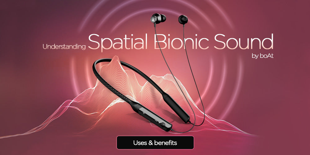 What is Spatial Bionic Audio? Everything You Need To Know About Immersive Sound Experience.